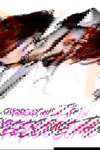 There Is No I in Threesome