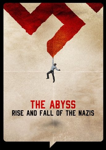 The Abyss: Rise and Fall of the Nazis
