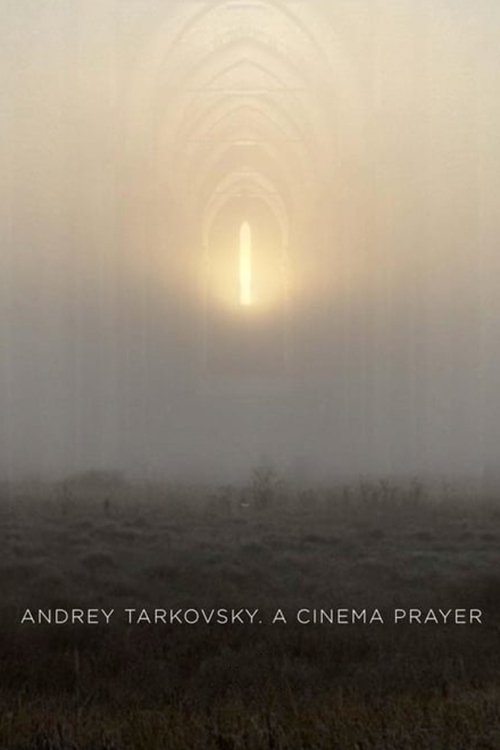 Andrei Tarkovsky: A Cinema Prayer