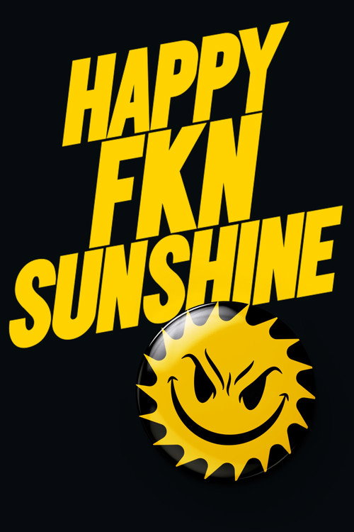 Happy F'K'IN Sunshine