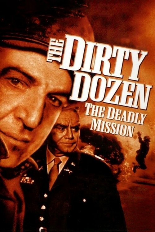 Dirty Dozen: The Deadly Mission