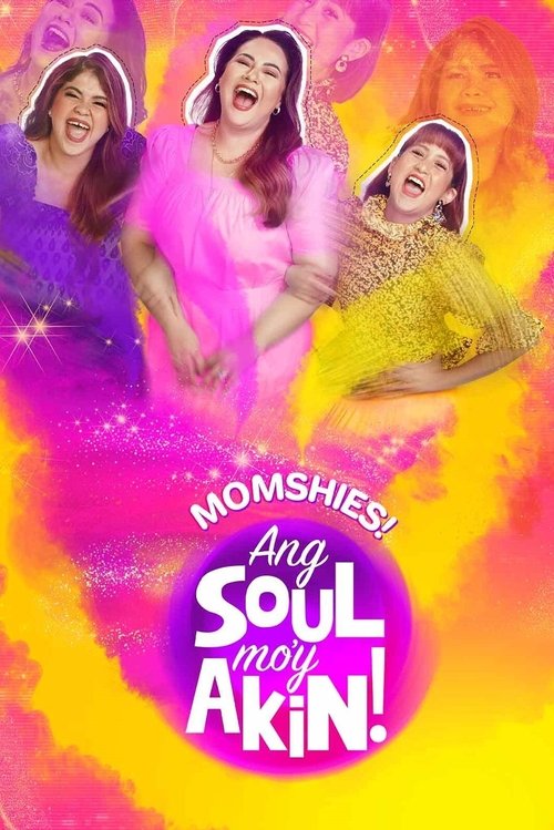 Momshies! Ang Soul Mo'y Akin!