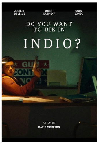 Ты хочешь сдохнуть в Индио?